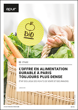 Couverture - L’offre en alimentation durable à Paris toujours plus dense - État des lieux des points de vente et des paniers © Apur