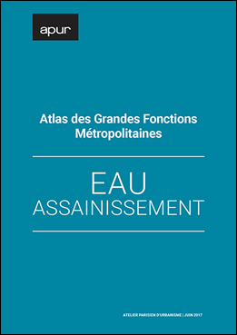 Atlas des grandes fonctions métropolitaines - Eau et assainissement © Apur