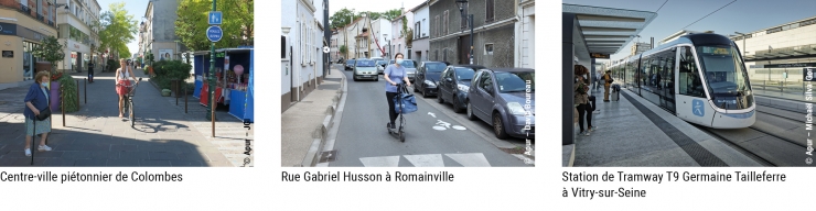 Photo 1 : centre-ville piétonnier de Colombes / Photo 2 : rue Gabriel Husson à Romainville / Photo 3 : station de tramway T9 Tailleferre à Vitry-sur-Seine
