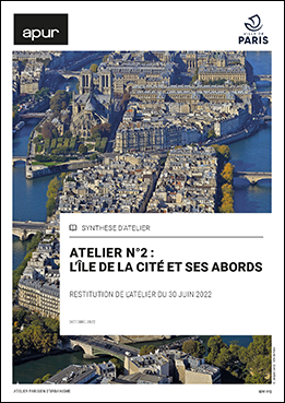 Couverture - L’île de la Cité et ses abords - Restitution de l’atelier n°2 du 30 juin 2022 © Apur